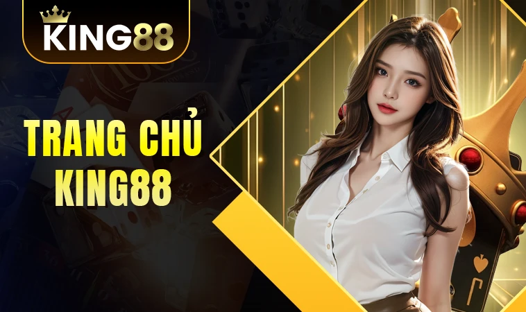 King88 - Nhà Cái King 88 - Trang Chủ Cá Cược Casino Trực Tuyến Số 1 Châu Á